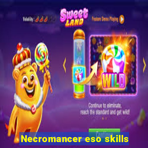 Necromancer eso skills